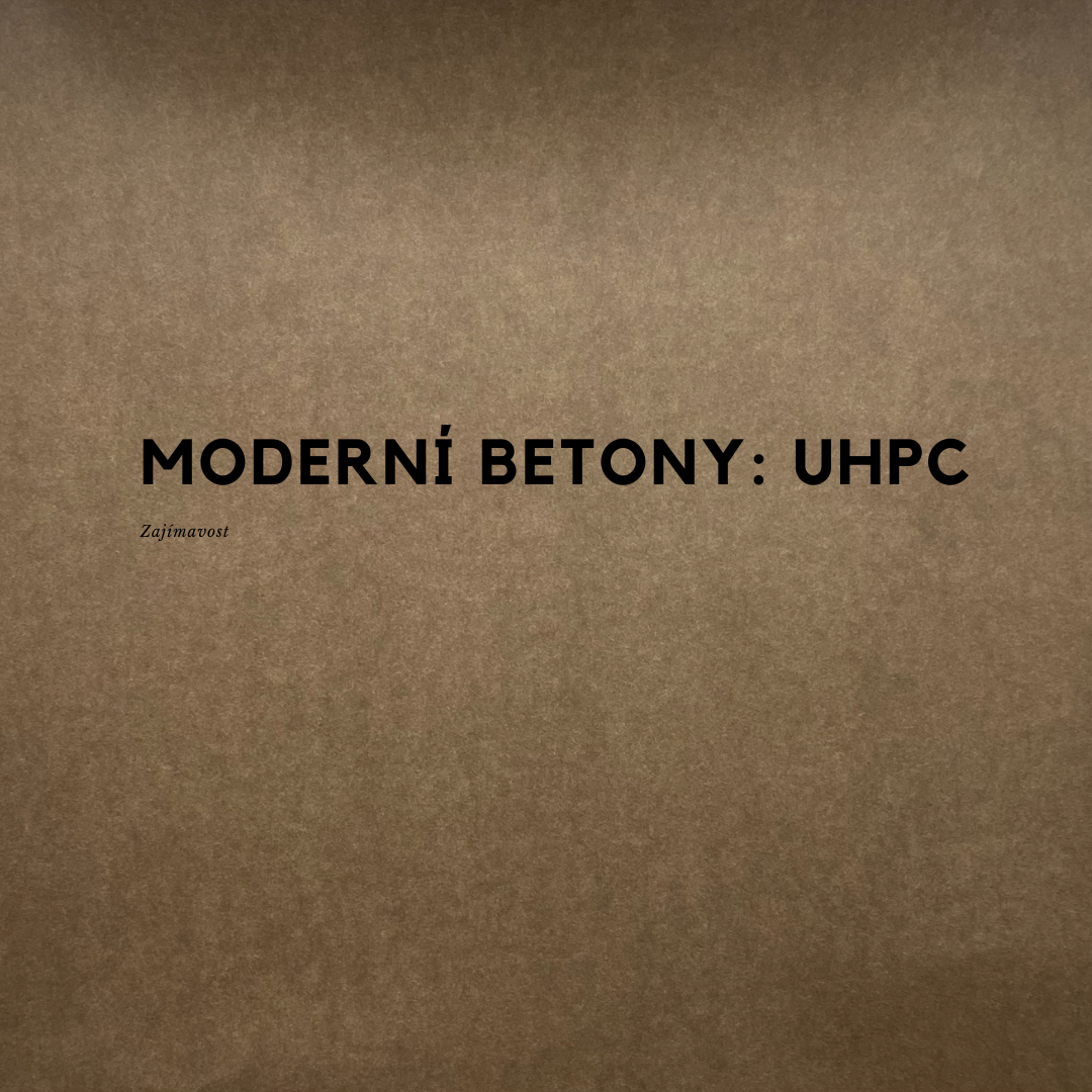 Moderní betony: UHPC
